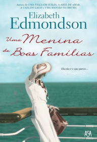 Title: Uma Menina de Boas Famílias, Author: Elizabeth Edmondson