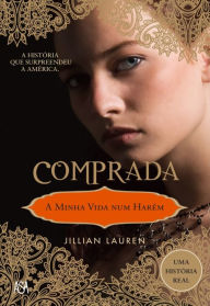 Title: Comprada - A Minha Vida Num Harém, Author: Jillian Lauren