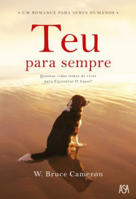 Title: Teu Para Sempre, Author: Bruce Cameron