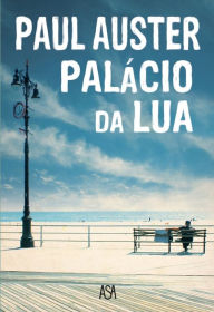 Title: Palácio da Lua, Author: Paul Auster