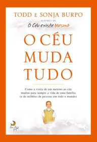 Title: O Céu Muda Tudo, Author: Todd Burpo