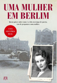 Title: Uma Mulher em Berlim, Author: Anónimo