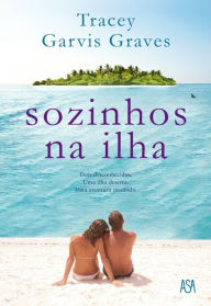 Title: Sozinhos na Ilha, Author: Tracey Garvis Graves