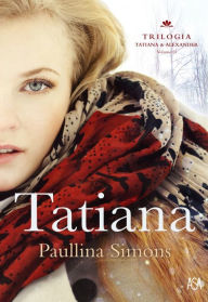 Title: Tatiana, Author: Paullina Simons