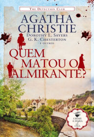 Title: Quem Matou o Almirante?, Author: Agatha;Chesterton Christie