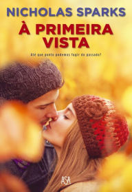 Title: À Primeira Vista, Author: Nicholas Sparks