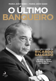Title: O Último Banqueiro, Author: Maria João Babo