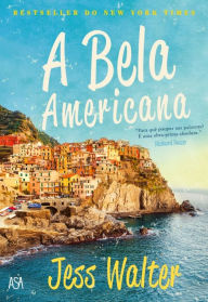 Title: A Bela Americana, Author: Jess Walter
