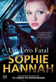 Title: Um Erro Fatal, Author: Sophie Hannah