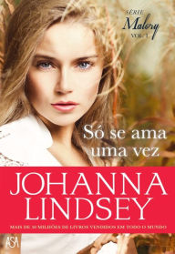 Title: Só Se Ama Uma Vez, Author: Johanna Lindsey