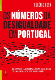 Title: Os Números da Desigualdade em Portugal, Author: Eugénio Rosa