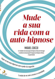 Title: Mude a Sua Vida Com a Auto-Hipnose, Author: Miguel;Palermo Cocco