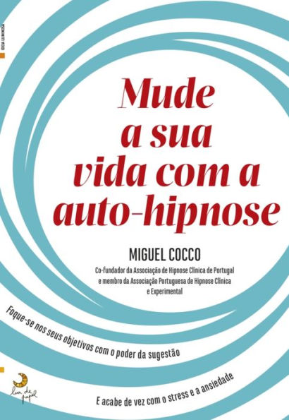 Mude a Sua Vida Com a Auto-Hipnose