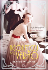 Title: Aconteceu no Verão, Author: Beatriz Williams