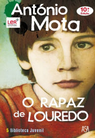 Title: O Rapaz de Louredo, Author: António Mota