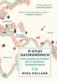 Title: O Atlas Gastronómico, Author: Mina Holland