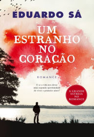 Title: Um Estranho no Coração, Author: Eduardo Sá