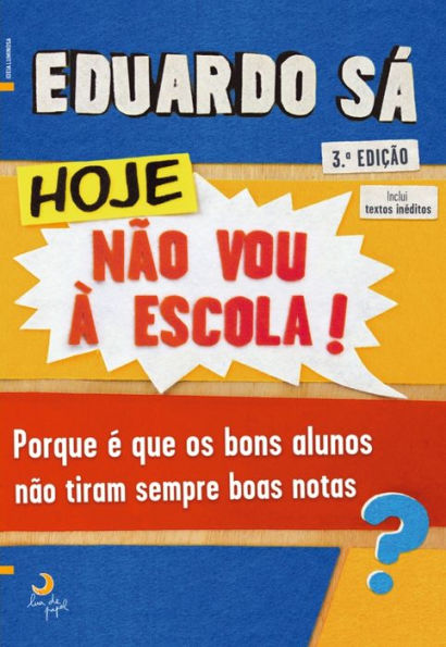 Hoje Não Vou à Escola - Edição Revista e Aumentada