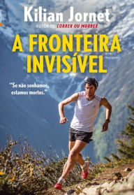 Title: A Fronteira Invisível, Author: Kilian Jornet