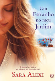 Title: Um Estranho no Meu Jardim, Author: Sara Alexi
