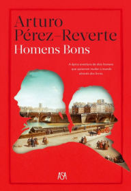 Title: Homens Bons, Author: Arturo Pérez-Reverte
