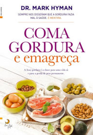 Title: Coma Gordura e Emagreça, Author: Md Mark Hyman
