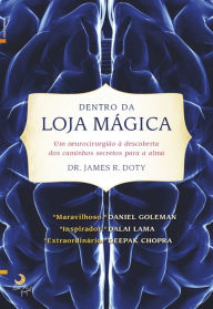 Title: Dentro da Loja Mágica, Author: James R. Doty