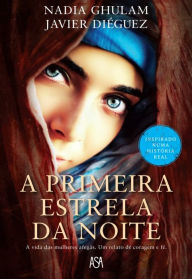 Title: A Primeira Estrela da Noite, Author: Nadia Ghulam