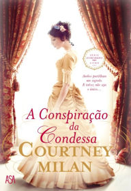 Title: A Conspiração da Condessa, Author: Courtney Milan