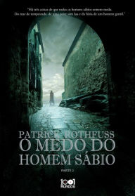 Title: O Medo do Homem Sábio - Parte II, Author: Patrick Rothfuss