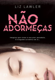 Title: Não Adormeças, Author: Liz Lawler