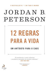 Title: 12 Regras para a Vida (12 Rules for Life), Author: Jordan B. Peterson