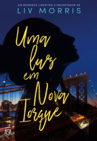 Title: Uma Luz em Nova Iorque, Author: Liv Morris