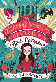 Title: As Extremamente Inconvenientes Aventuras de Bronte Mettlestone, Author: Jaclyn Moriarty