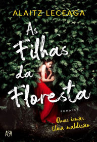 Title: As Filhas da Floresta, Author: Alaitz Leceaga