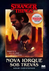 Title: Stranger Things - Nova Iorque sob Trevas, Author: Adam Christopher
