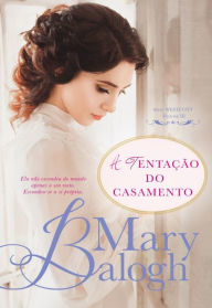 Title: A Tentação do Casamento, Author: Mary Balogh