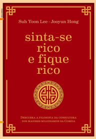 Title: Sinta-se Rico e Fique Rico, Author: Jooyun;Lee Hong