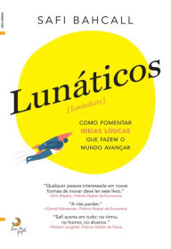 Title: Lunáticos [Loonshots], Author: Safi Bahcall