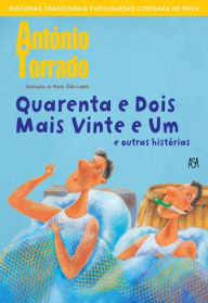 Title: Quarenta e Dois Mais Vinte e Um e outras histórias, Author: António Torrado