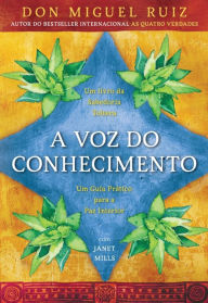 Title: A Voz do Conhecimento, Author: don Miguel Ruiz