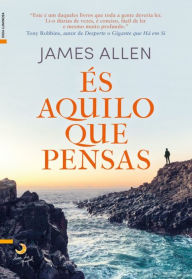 Title: És Aquilo Que Pensas, Author: James Allen