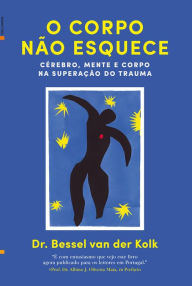 Title: O Corpo Não Esquece, Author: Bessel Van Der Kolk