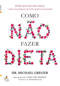 Title: Como Não Fazer Dieta, Author: Michael Greger