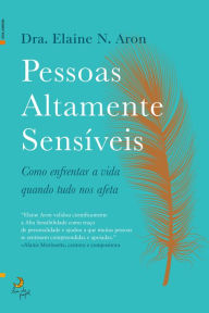 Title: Pessoas Altamente Sensíveis, Author: Elaine Aron