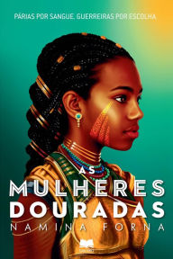 Title: As Mulheres Douradas, Author: Namina Forna