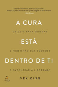 Title: A Cura Está Dentro de Ti, Author: Vex King