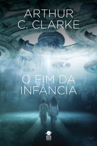 Title: O Fim da Infância, Author: Arthur C. Clarke