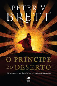 Title: O Príncipe do Deserto, Author: Peter V. Brett