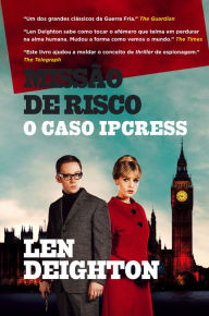 Title: Missão de Risco - O Caso Ipcress, Author: Len Deighton